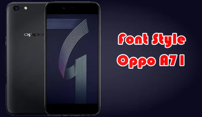 Cara Mengubah Font Oppo A71