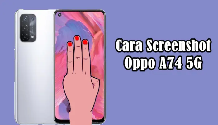 Cara Screenshot Oppo A74 5G