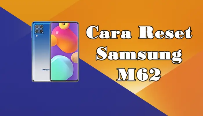 Cara Reset Samsung M62