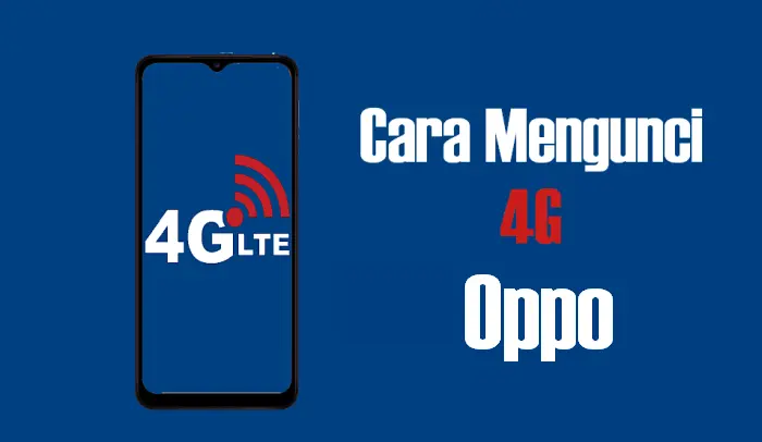 Cara Mengunci 4G Oppo